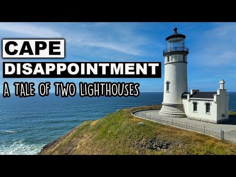 Cape Disappointment:  A Tale Of Two Lighthouses